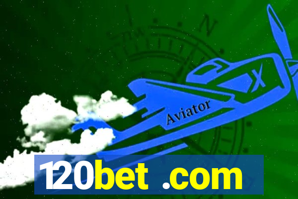 120bet .com